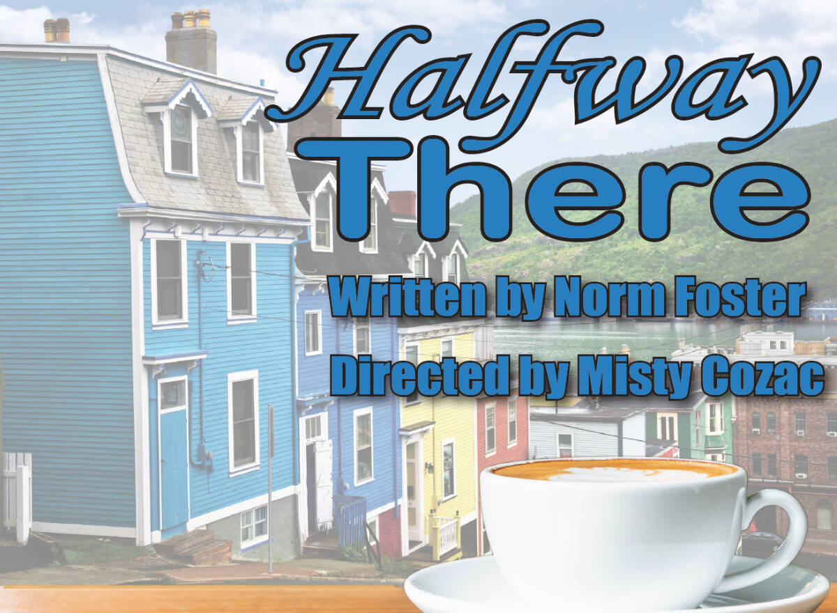 Presented by the Peninsula Players, Halfway There is on stage at the Mary Winspear Centre in Sidney May 16 to 18.